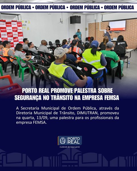 Porto Real promove palestra sobre segurança no trânsito na empresa FEMSA 